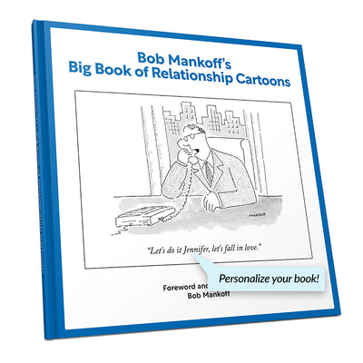 Bob Mankoff's Big Book of Relationship Cartoons (Personalized Cover)